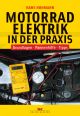 Motorrad-Elektrik in der Praxis (vermittelt Grundkenntnisse der Mot.- Elektrik, viele Prinzipschaltbilder, 144 Seiten)